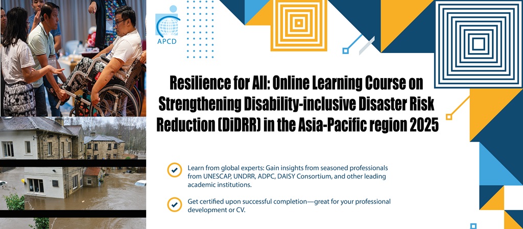 Resilience for All: Online Learning Course on Strengthening Disability-inclusive Disaster Risk Reduction (DiDRR) in the Asia-Pacific region 2025